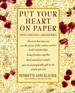 Put Your Heart on Paper: Staying Connected in a Loose-Ends World - Klauser, Henriette Anne