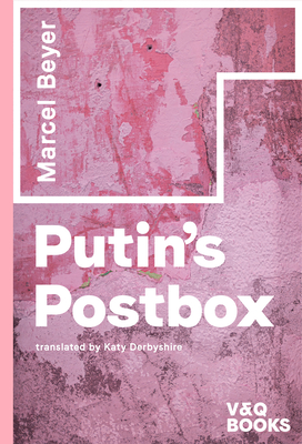 Putin's Postbox - Beyer, Marcel, and Derbyshire, Katy (Translated by)