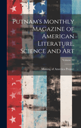 Putnam's Monthly Magazine of American Literature, Science and Art; Volume 10
