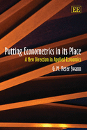 Putting Econometrics in its Place: A New Direction in Applied Economics - Swann, G. M.P.