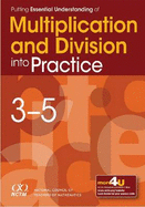 Putting Essential Understanding of Multiplication and Division Into Practice in Grades 3-5 - Dougherty, Barbara, and Lannin, John, and Chval, Kathryn