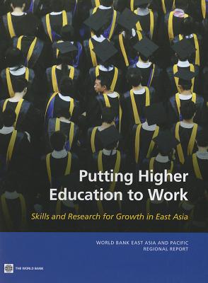 Putting Higher Education to Work - Di Gropello, Emanuela, and Tandon, Prateek, and Yusuf, Shahid