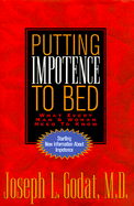 Putting Impotence to Bed: What Every Woman & Man Needs to Know