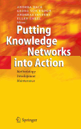 Putting Knowledge Networks into Action: Methodology, Development, Maintenance