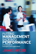 Putting Management Back into Performance: A Handbook for Managers and Supervisors