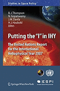Putting the I in Ihy: The United Nations Report for the International Heliophysical Year 2007