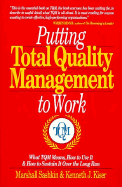 Putting Total Quality Management to Work: What TQM Means, How to Use It, and How to Sustain It Over the Long Run