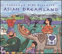 Putumayo Kids Presents: Asian Dreamland - Various Artists