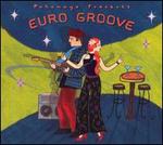 Putumayo Presents: Euro Groove