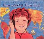 Putumayo Presents: One World, One Kid