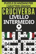 Puzzle di anziani per caratteri grandi cruciverba livello intermedio versione italiana Vol 04: Giochi di Memoria Cruciverba allena il tuo vocabolario e migliora le tue capacit per di Attivit parole intrecciate un passatempo divertente e stimol