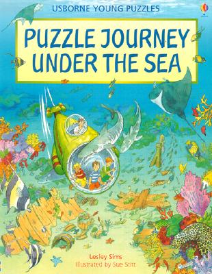 Puzzle Journey Under the Sea - Sims, Lesley, and Parris, Lucy (Designer), and Tyler, Jenny (Editor), and Bett, Brian (Consultant editor), and Vallintine...