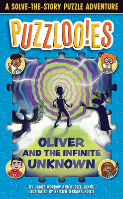 Puzzlooies! Oliver and the Infinite Unknown: A Solve-The-Story Puzzle Adventure - Ginns, Russell, and Maier, Jonathan, and Big Yellow Taxi Inc (Producer)