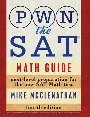 PWN the SAT: Math Guide - McClenathan, Mike