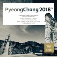 PyeongChang 2018: The Olympic Games Through the Photographer's Lens/Les jeux Olympiques a travers l'objectif du photographe