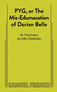 Pyg, or the Mis-Edumacation of Dorian Belle