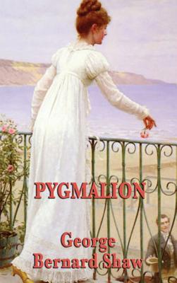 Pygmalion - Shaw, George Bernard