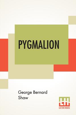 Pygmalion - Shaw, George Bernard