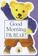 Pyjama Bedtime Bear:  Good Morning Pyjama Bedtime Bear
