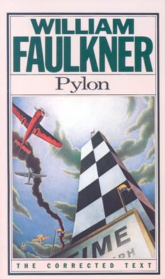 Pylon: The Corrected Text - Faulkner, William