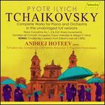 Pyotr Ilyich Tchaikovsky: Complete Works for Piano and Orchestra