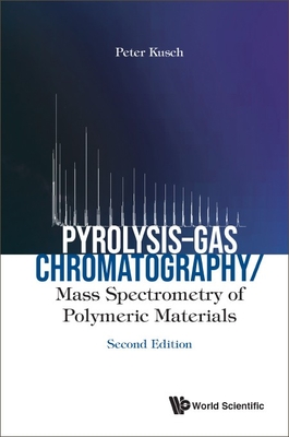 Pyrolysis-Gas Chromatography/Mass Spectrometry of Polymeric Materials (Second Edition) - Kusch, Peter