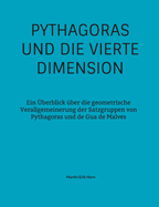 Pythagoras und die vierte Dimension: Ein berblick ber die geometrische Verallgemeinerung der Satzgruppen von Pythagoras und de Gua de Malves