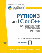 Python 3 and C or C++: Extending and Embedding Python (Python Documentation Manual Part 5)