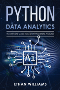 Python Data Analytics: The Ultimate Guide to Learn Python Data Analytics
