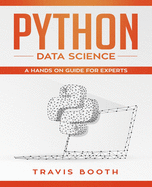 Python Data Science: A Hands-On Guide for Experts