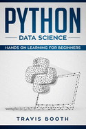 Python Data Science: Hands on Learning for Beginners