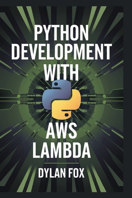 Python Development With AWS lambda - Fox, Dylan