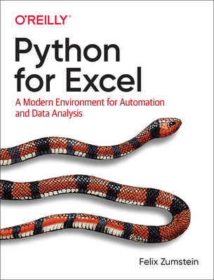 Python for Excel: A Modern Environment for Automation and Data Analysis - Zumstein, Felix
