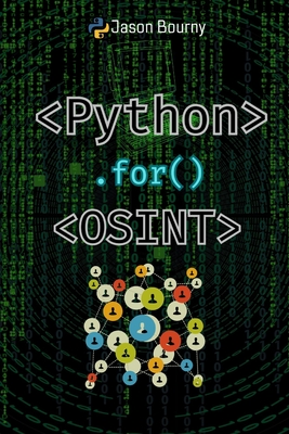 Python for OSINT: Tracking and Profiling Targets - Bourny, Jason