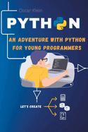 Python: Introduction to Programming in Python for Kids with Games and Exercises in coding edition 2