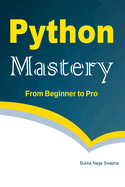 Python Mastery From Beginner to Pro