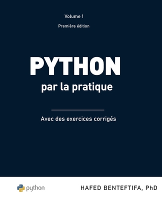 Python par la pratique: Les bases du langage - Benteftifa, Hafed