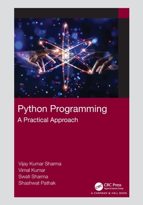 Python Programming: A Practical Approach - Sharma, Vijay Kumar, and Kumar, Vimal, and Sharma, Swati