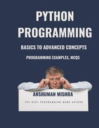 Python Programming: Basics to Advanced Concepts
