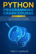 python programming crash course: this book includes python for beginners+ data science computer programming for beginners