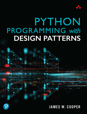 Python Programming with Design Patterns - Cooper, James