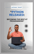 "Python Released: Becoming the Best at Programming"