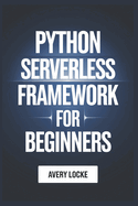 Python Serverless Framework For Beginners