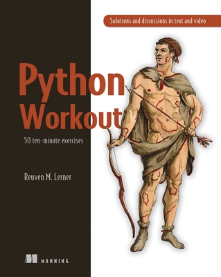 Python Workout: 50 Essential Exercises - Lerner, Reuven