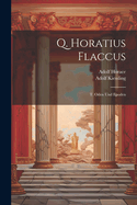 Q. Horatius Flaccus: T. Oden Und Epoden
