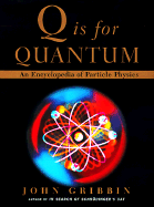 Q Is for Quantum: An Encyclopedia of Particle Physics