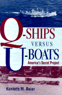 Q-Ships Versus U-Boats: America's Secret Project