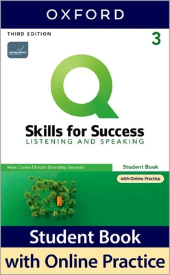 Q: Skills for Success: Level 3: Listening and Speaking Student Book with iQ Online Practice - Craven, Miles, and Sherman, Kristin, and Zwier, Larry