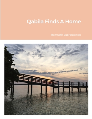 Qabila Finds A Home - Subramanian, Ramnath