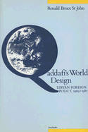 Qaddafi's World Design: Libyan Foreign Policy, 1969-1987